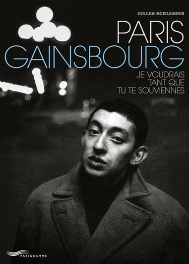 Couverture de Paris Gainsbourg : je voudrais tant que tu te souviennes