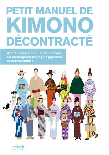 Couverture de Petit manuel de kimono décontracté : apprendre à s'habiller en kimono en mélangeant les styles japonais et occidentaux !