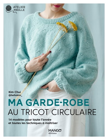 Couverture de Ma garde-robe au tricot circulaire : 14 modèles pour toute l'année et toutes les techniques à maîtriser