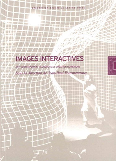 Couverture de Images interactives : art contemporain, recherche et création numérique