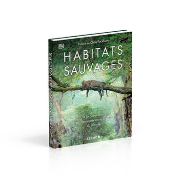Couverture de Habitats sauvages : à la découverte des fascinants écosystèmes du monde