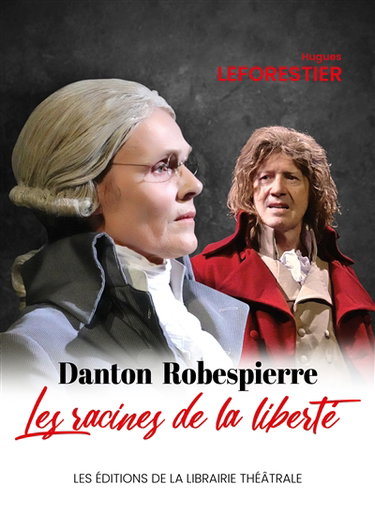 Couverture de Danton-Robespierre, les racines de la liberté