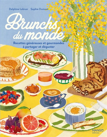 Couverture de Brunchs du monde : recettes généreuses et gourmandes à partager