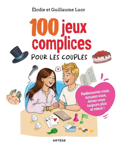 Couverture de 100 jeux complices pour les couples : redécouvrez-vous, amusez-vous, aimez-vous toujours plus et mieux !