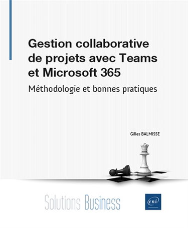 Couverture de Gestion collaborative de projets avec Microsoft Office 365 : méthodologie et bonnes pratiques