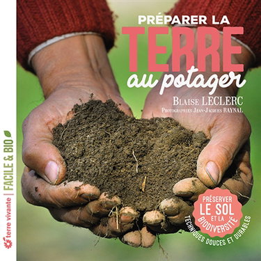 Couverture de Préparer la terre au potager : préserver le sol et la biodiversité, techniques douces et durables
