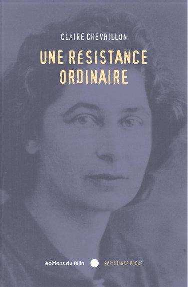 Couverture de Une résistance ordinaire : septembre 1939-août 1944