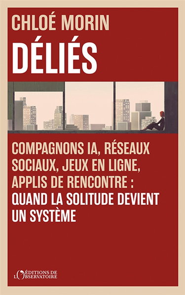 Couverture de Déliés : célibat, IA, télétravail, écrans, inertie du couple... : anatomie d'une solitude mortifère