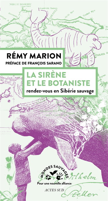Couverture de La sirène et le botaniste : rendez-vous en Sibérie sauvage