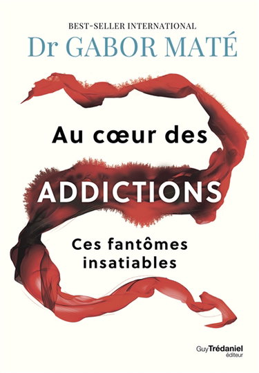 Couverture de Au coeur des addictions : ces fantômes insatiables