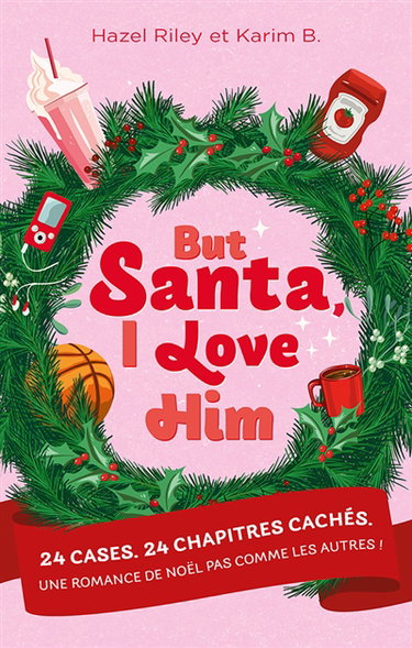 Couverture de But Santa, I love him : 24 cases, 24 chapitres cachés : une romance de Noël pas comme les autres !