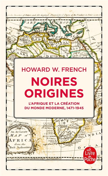 Couverture de Noires origines : l'Afrique et la création du monde moderne : 1471-1945