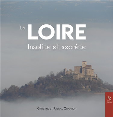 Couverture de La Loire : insolite et secrète