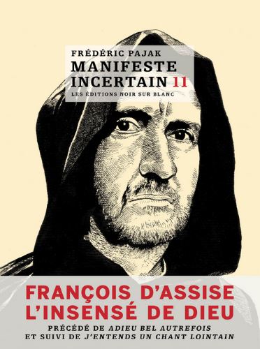 Couverture de Manifeste incertain. Vol. 11. François d'Assise : l'insensé de Dieu