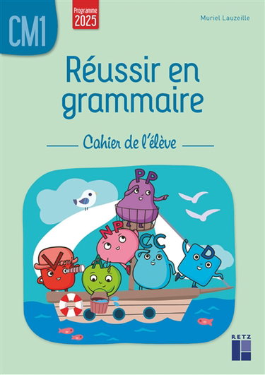 Couverture de Réussir en grammaire, CM1 : cahier de l'élève