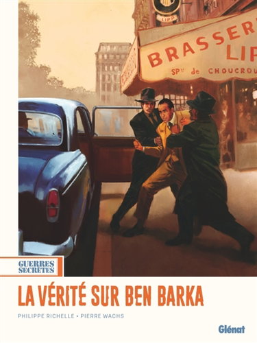 Couverture de Guerres secrètes. Vol. 3. La vérité sur Ben Barka