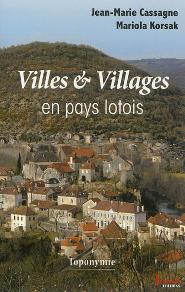 Couverture de Villes & villages en pays lotois : toponymie