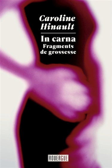 Couverture de In carna : fragments de grossesse