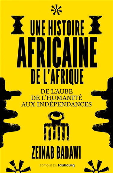 Couverture de Une histoire africaine de l'Afrique : de l'aube de l'humanité aux indépendances