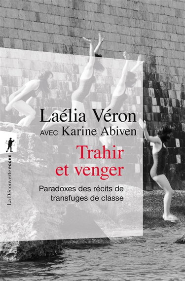 Couverture de Trahir et venger : paradoxes des récits de transfuges de classe