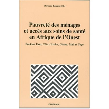 Couverture de Pauvreté des ménages et accès aux soins de santé en Afrique de l'Ouest : Burkina Faso, Côte d'Ivoire, Ghana, Mali et Togo