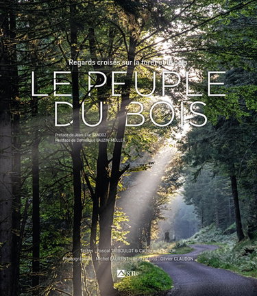 Couverture de Le peuple du bois : regards croisés sur la forêt et le bois