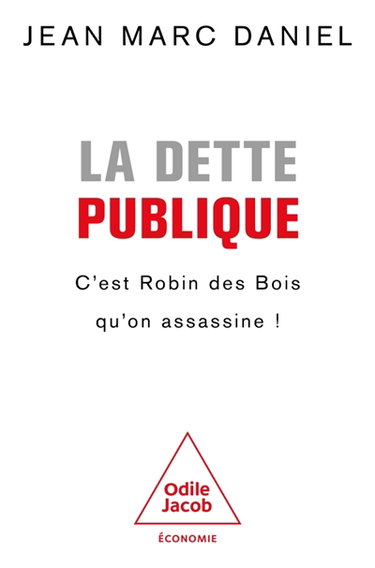 Couverture de Dette publique : c'est Robin des Bois qu'on assassine !