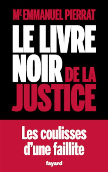 Couverture de Le livre noir de la justice : les coulisses d'une faillite