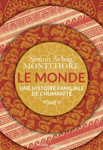 Couverture de Le monde : une histoire familiale de l'humanité. Vol. 2