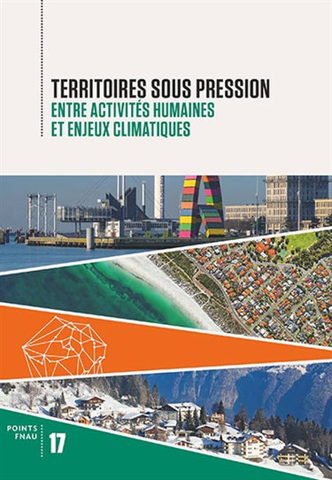 Couverture de Territoires sous pression : entre activités humaines et enjeux climatiques