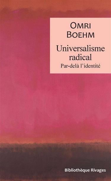 Couverture de Universalisme radical : par-delà l'identité