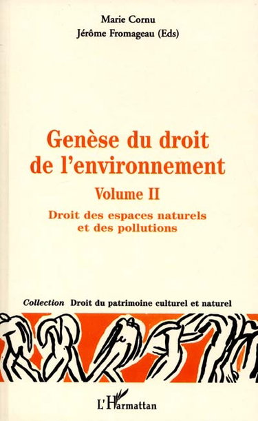 Couverture de Genèse du droit de l'environnement. Vol. 2. Droit des espaces naturels et des pollutions par Marie Cornu