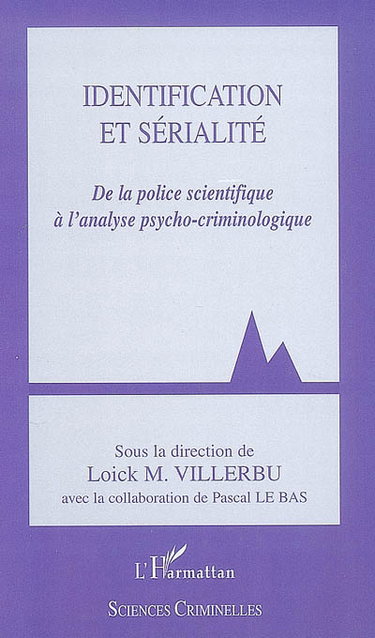 Couverture de Identification et sérialité : de la police scientifique à l'analyse psychocriminologique