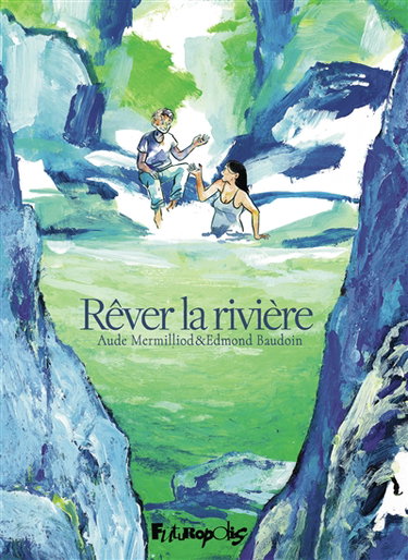 Couverture de Rêver la rivière