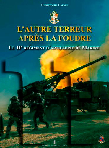 Couverture de Le 11e régiment d'artillerie de marine : l'autre terreur après la foudre