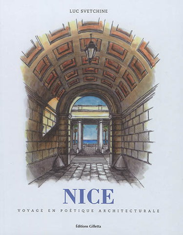 Couverture de Nice : voyage en poétique architecturale