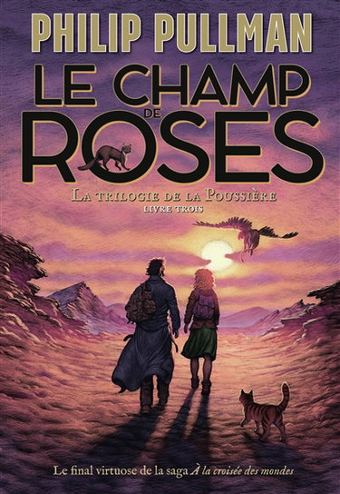 Couverture de La trilogie de la poussière. Vol. 3. Le champ de roses