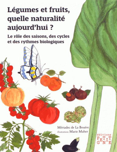 Couverture de Légumes et fruits, quelle naturalité aujourd'hui ? : le rôle des saisons, des cycles et des rythmes biologiques