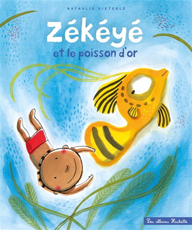 Couverture de Zékéyé. Zékéyé et le poisson d'or