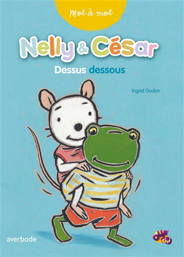 Couverture de Nelly & César : mot à mot, dessus dessous