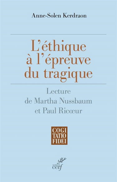 Couverture de L'éthique à l'épreuve du tragique : lecture de Martha Nussbaum et Paul Ricoeur