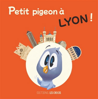 Couverture de Petit pigeon à Lyon !