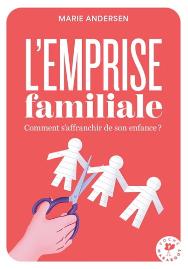 Couverture de L'emprise familiale : comment s'affranchir de son enfance
