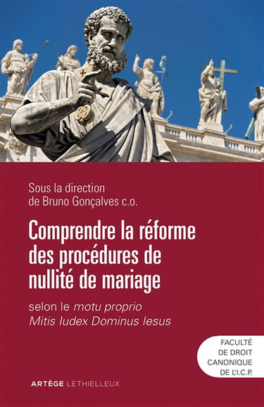 Couverture de Comprendre la réforme des procédures de nullité de mariage : selon le motu proprio Mitis iudex Dominus Iesus : colloque de la Faculté de droit canonique de l'Institut catholique de Paris