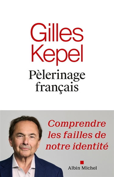 Couverture de Pèlerinage français : comprendre les failles de notre identité