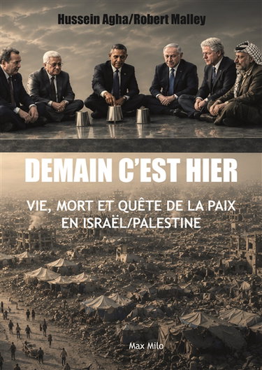 Couverture de Demain c'est hier : vie, mort et quête de la paix en Israël-Palestine
