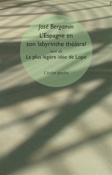 Couverture de L'Espagne en son labyrinthe théâtral. La plus légère idée de Lope