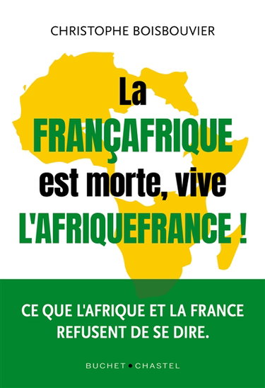 Couverture de La Françafrique est morte, vive l'Afriquefrance !