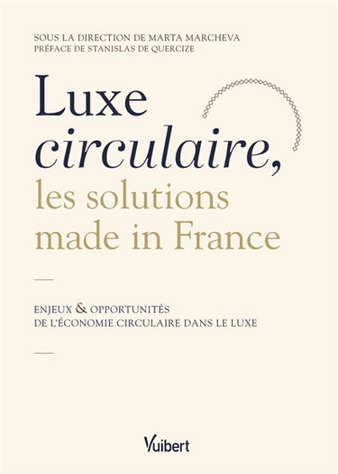 Couverture de Luxe circulaire, les solutions made in France : enjeux & opportunités de l'économie circulaire dans le luxe