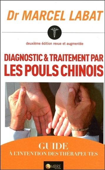 Couverture de Diagnostic & traitement par les pouls chinois : guide à l'intention des thérapeutes